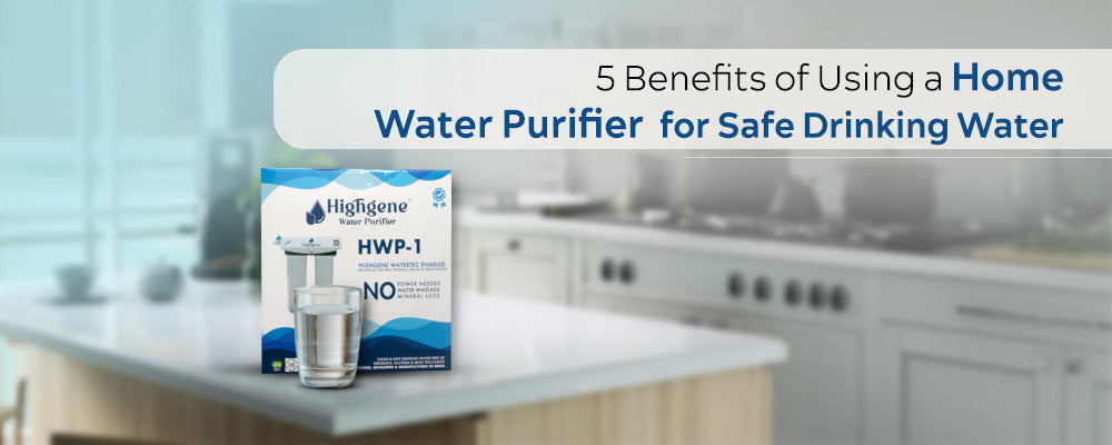 5 Benefits of Using a Home Water Purifier for Safe Drinking Water